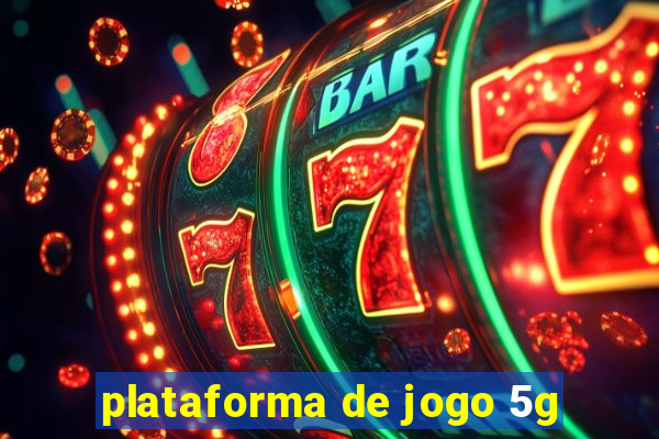 plataforma de jogo 5g